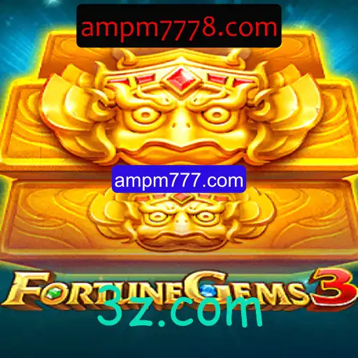 FortuneGems3: Descubra a Emoção do Novo Jogo com ampm777.com